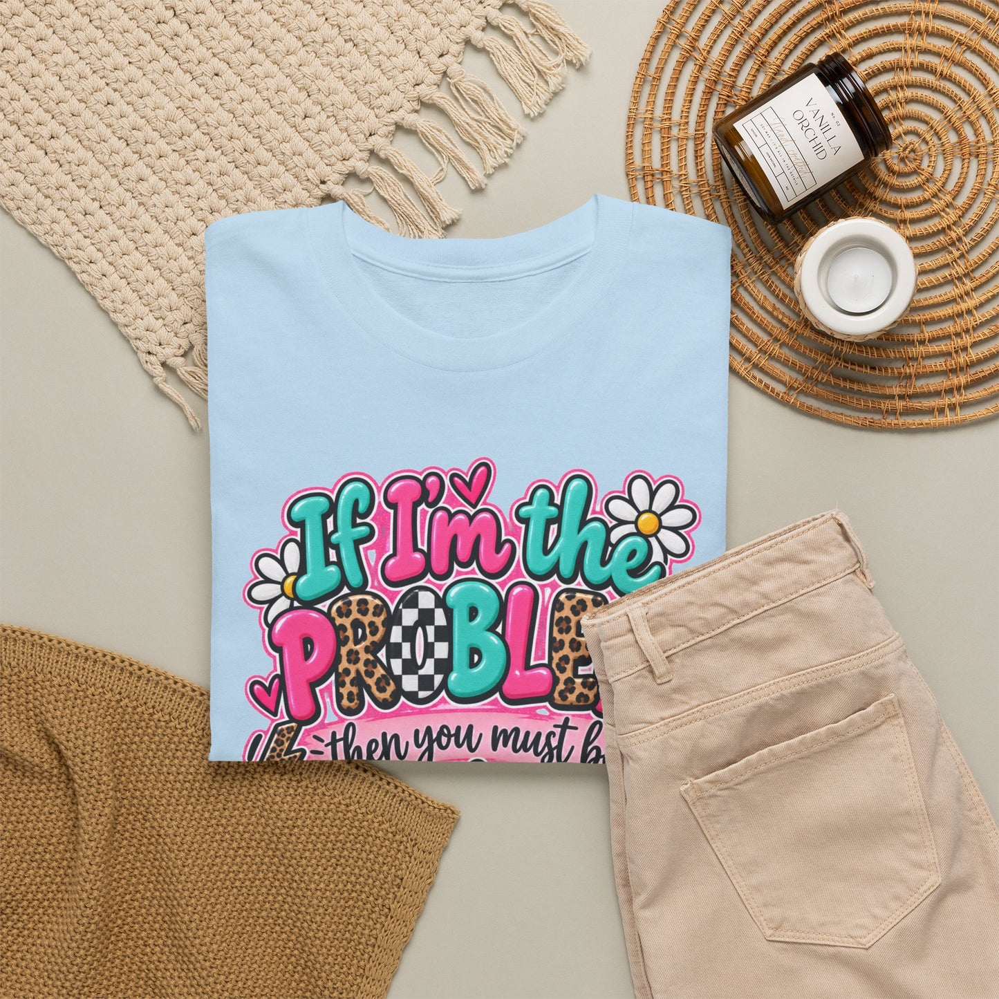 If I'm the Problem Then You Must Be the Reason Floral Graphic Tee
