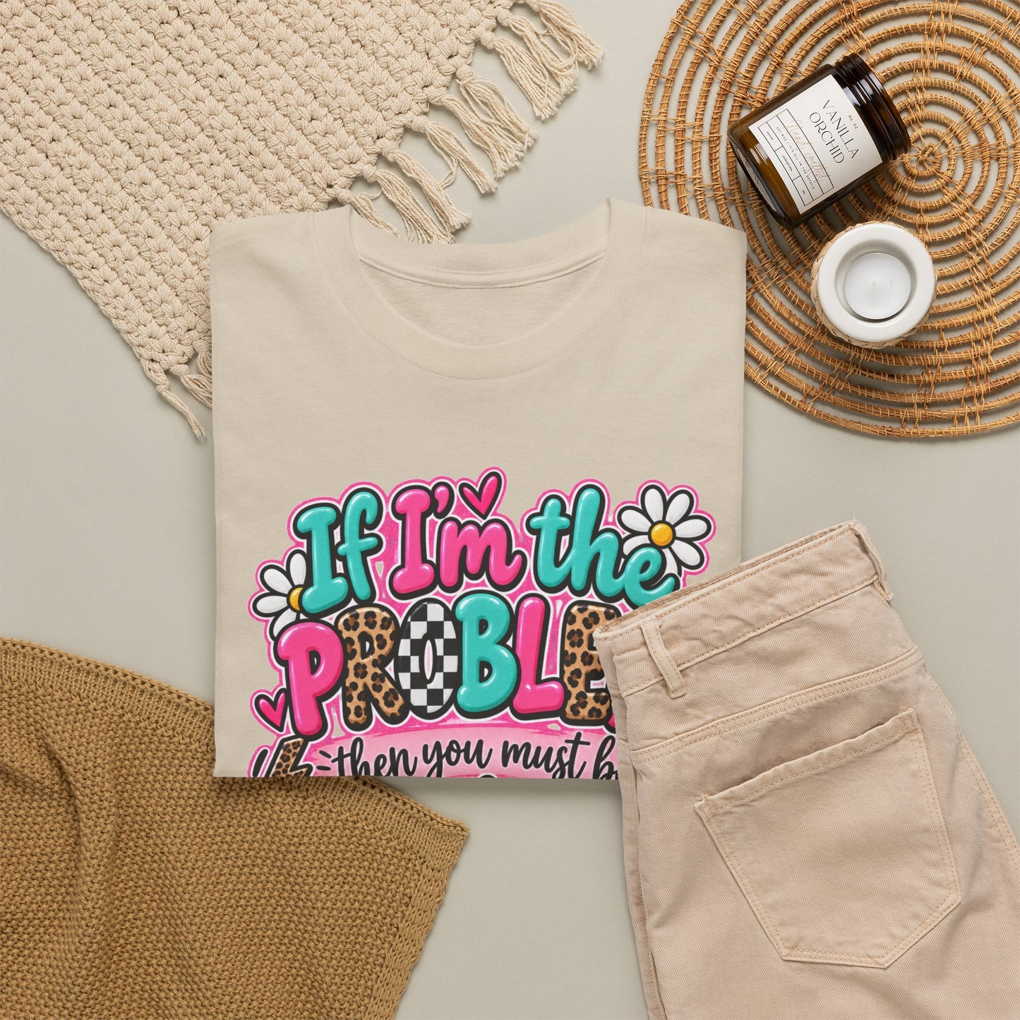 If I'm the Problem Then You Must Be the Reason Floral Graphic Tee
