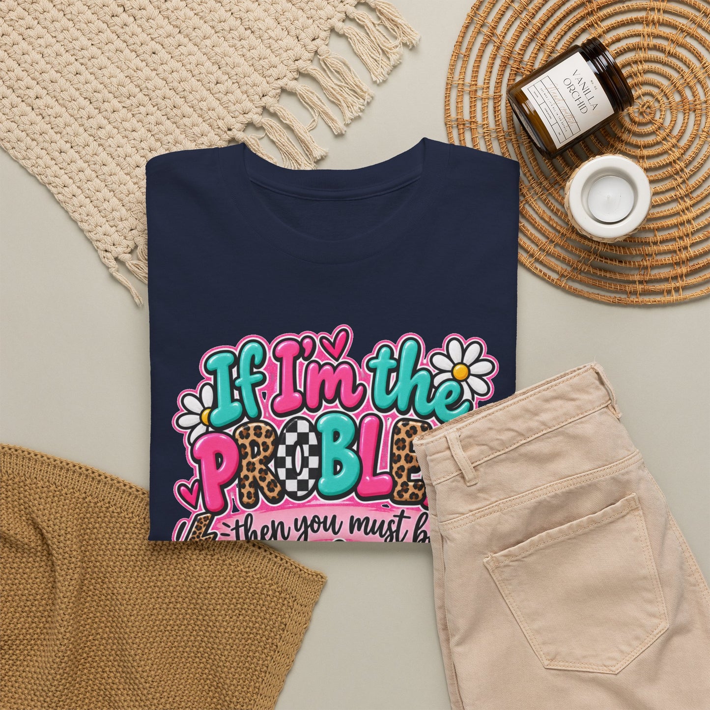 If I'm the Problem Then You Must Be the Reason Floral Graphic Tee