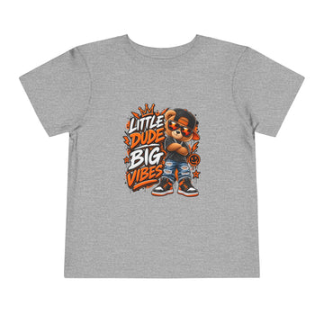 Little Dude Big Vibes Toddler Tee