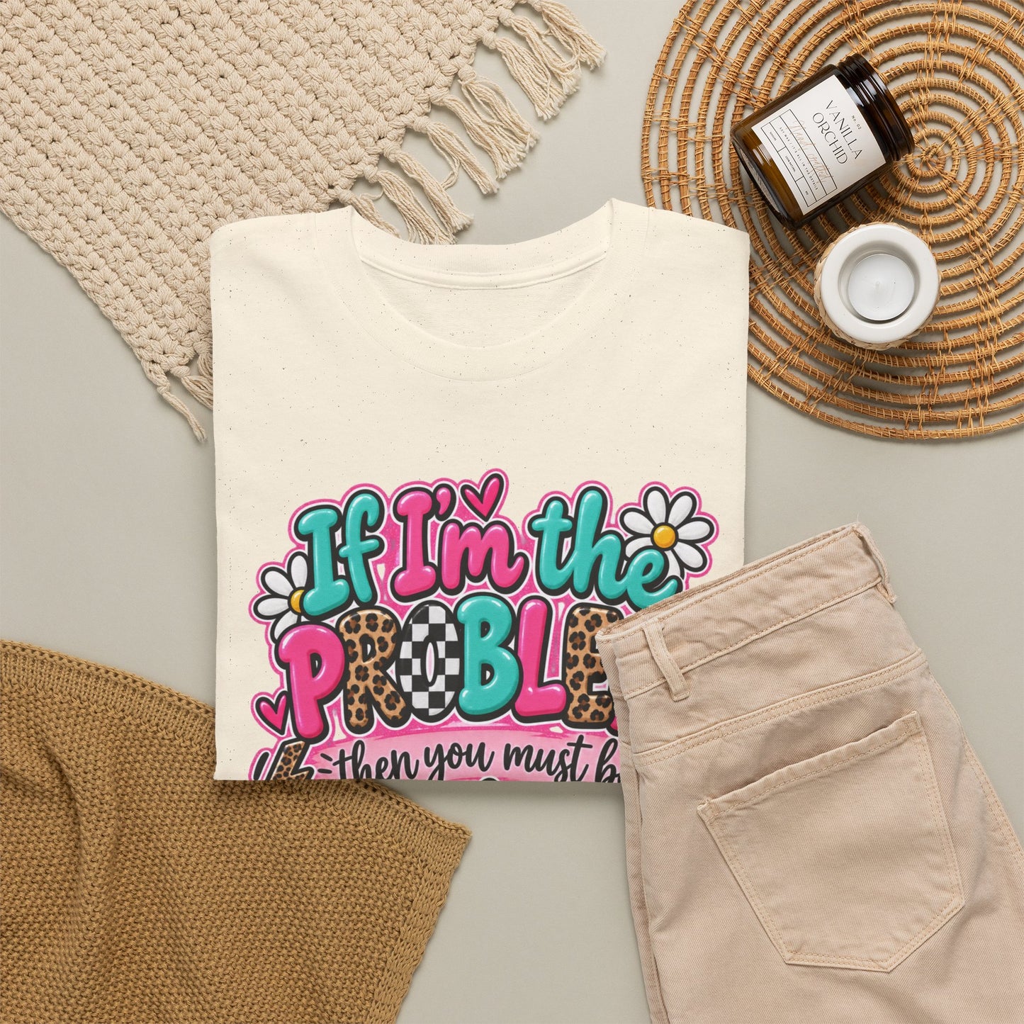 If I'm the Problem Then You Must Be the Reason Floral Graphic Tee