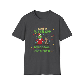 Funny Grinch Holiday Tee "Buckle Up Buttercup" (I Have Anger Issues)