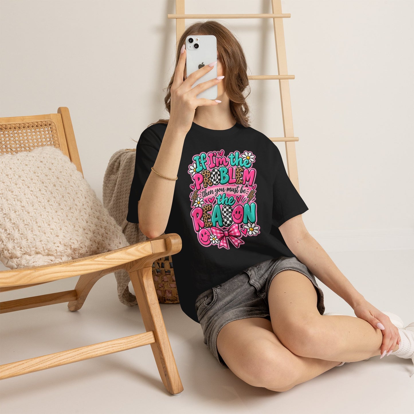 If I'm the Problem Then You Must Be the Reason Floral Graphic Tee