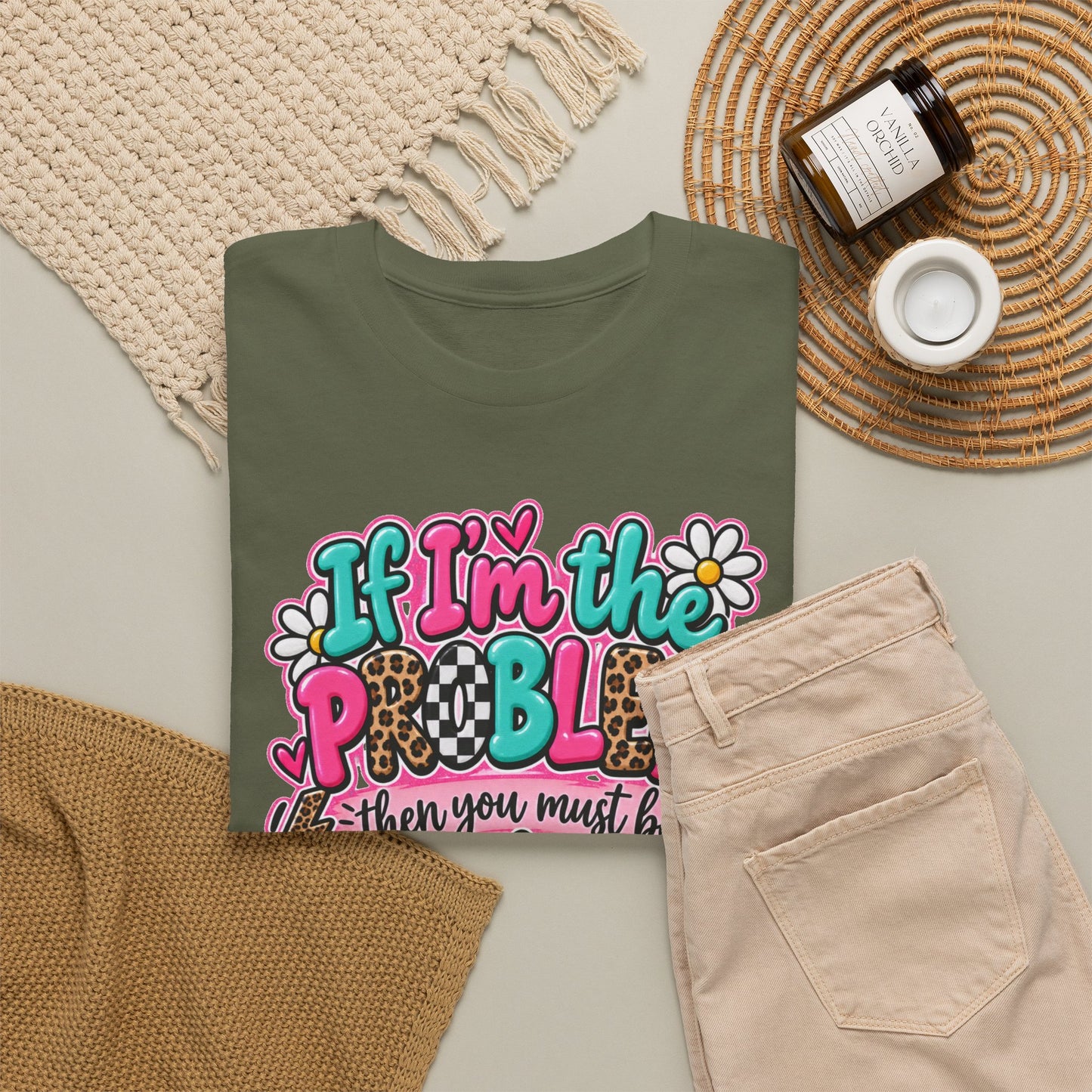 If I'm the Problem Then You Must Be the Reason Floral Graphic Tee